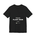 PRINTPANDA Proud Plant Mom Club T-Shirt - Black or White, S-2XL, Printed to Order
