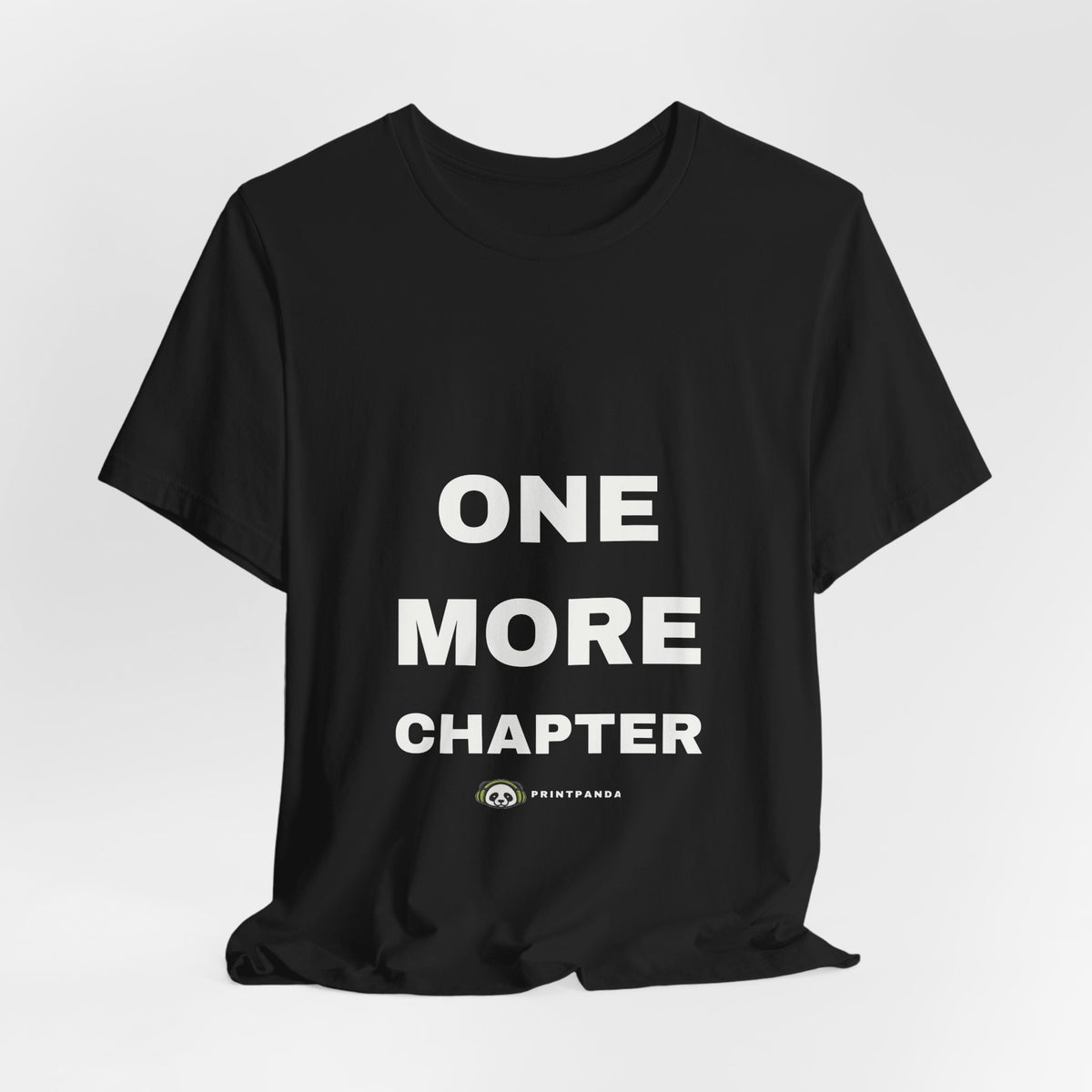 PRINTPANDA One More Chapter T-Shirt - Black or White, S-2XL, Printed to Order