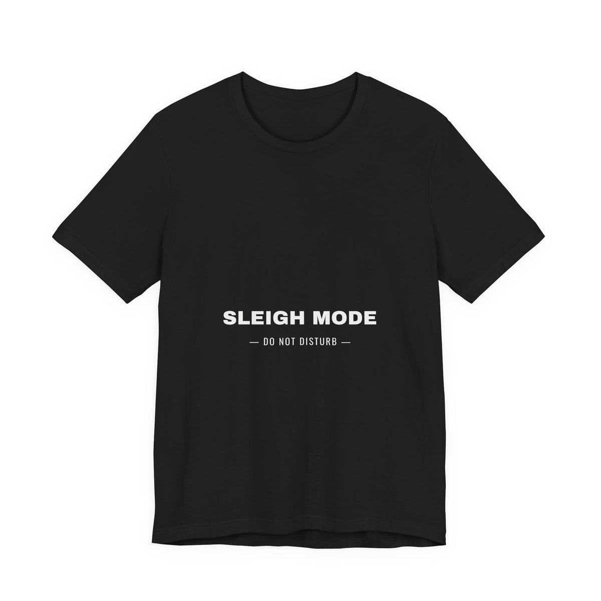 PRINTPANDA Sleigh Mode Do Not Disturb Funny T-Shirt - Black or Red, S-2XL, Printed to Order