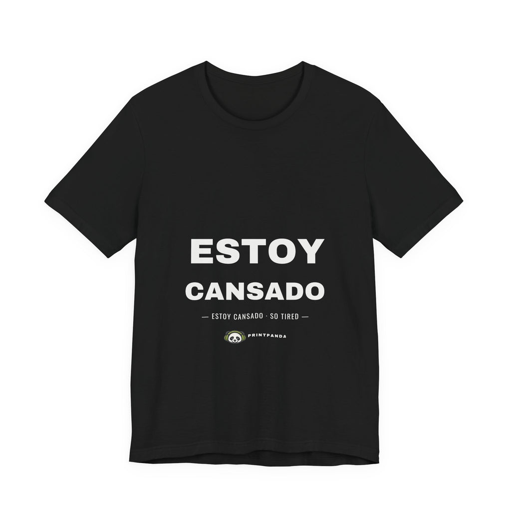 PRINTPANDA Estoy Cansado T-Shirt - Spanish Tired Text, Black or White, S-2XL