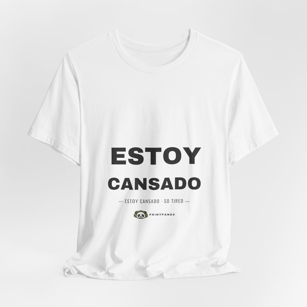PRINTPANDA Estoy Cansado T-Shirt - Spanish Tired Text, Black or White, S-2XL