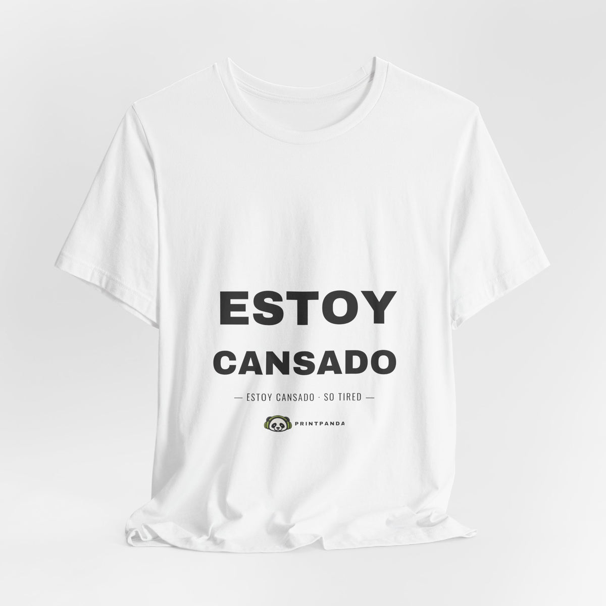 PRINTPANDA Estoy Cansado T-Shirt - Spanish Tired Text, Black or White, S-2XL