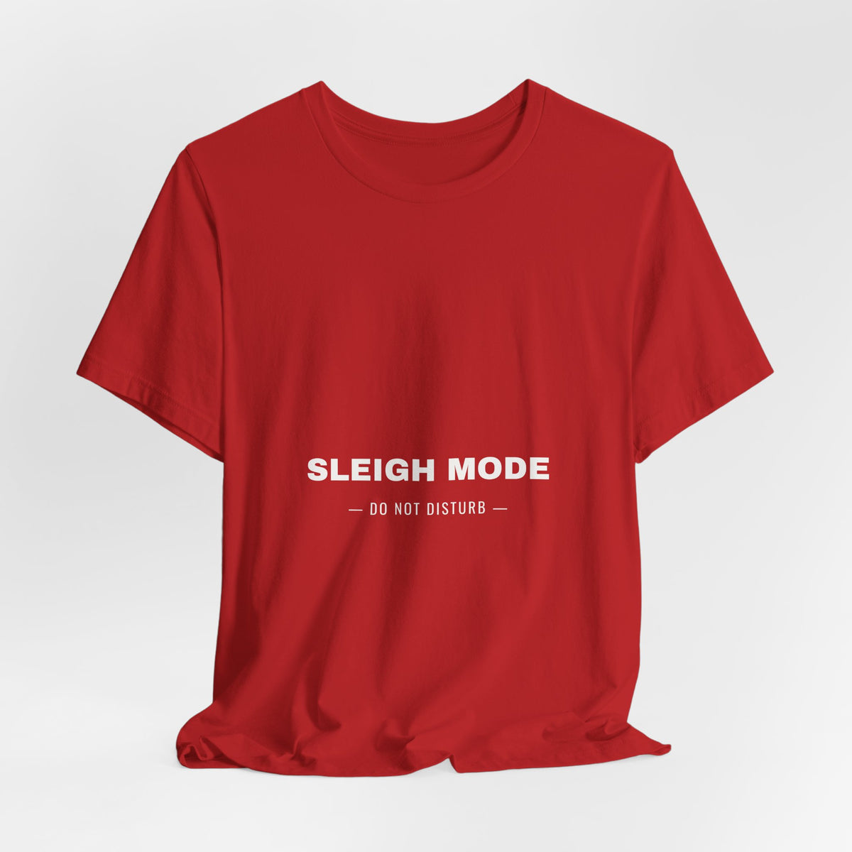 PRINTPANDA Sleigh Mode Do Not Disturb Funny T-Shirt - Black or Red, S-2XL, Printed to Order