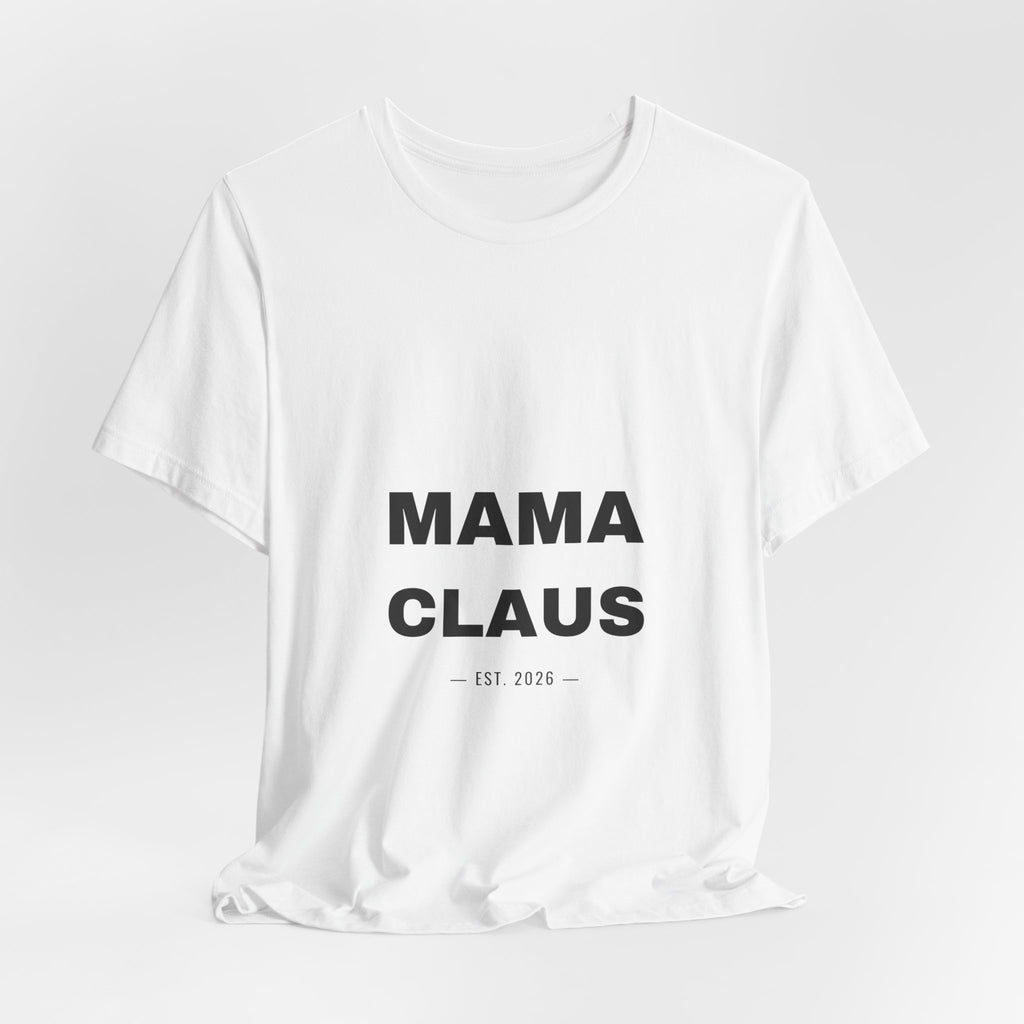 PRINTPANDA Mama Claus T-Shirt - White, S-2XL, Printed to Order
