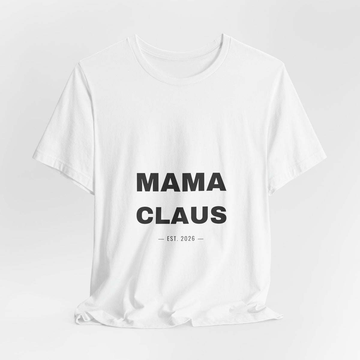PRINTPANDA Mama Claus T-Shirt - White, S-2XL, Printed to Order