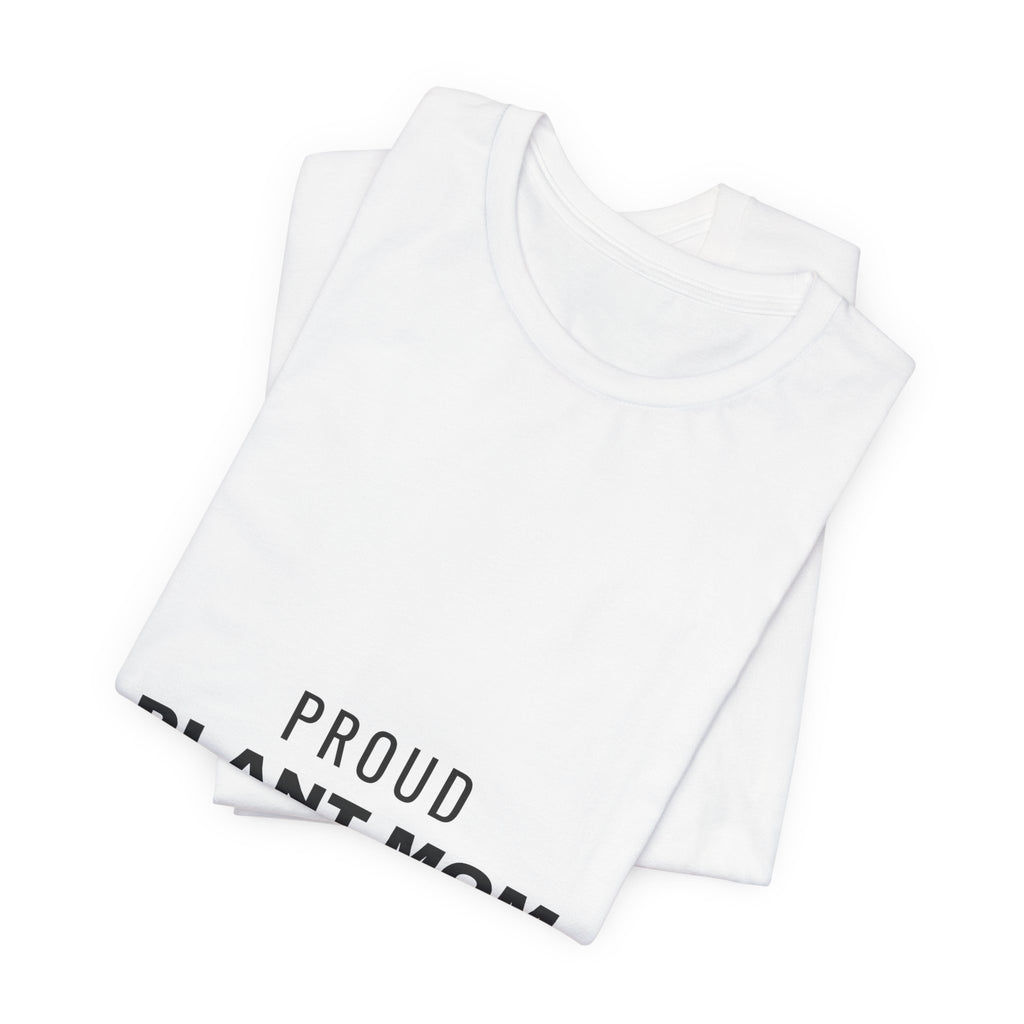 PRINTPANDA Proud Plant Mom Club T-Shirt - Black or White, S-2XL, Printed to Order