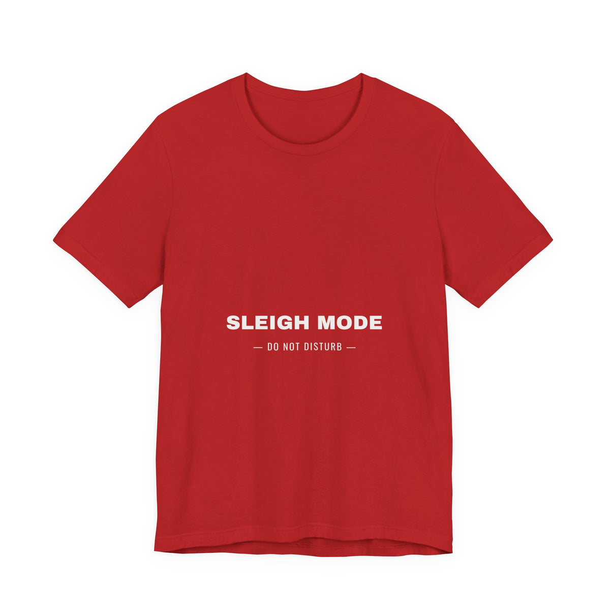 PRINTPANDA Sleigh Mode Do Not Disturb Funny T-Shirt - Black or Red, S-2XL, Printed to Order