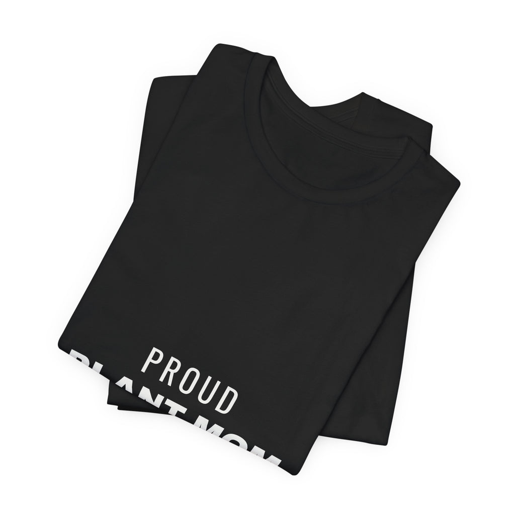 PRINTPANDA Proud Plant Mom Club T-Shirt - Black or White, S-2XL, Printed to Order