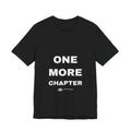 PRINTPANDA One More Chapter T-Shirt - Black or White, S-2XL, Printed to Order