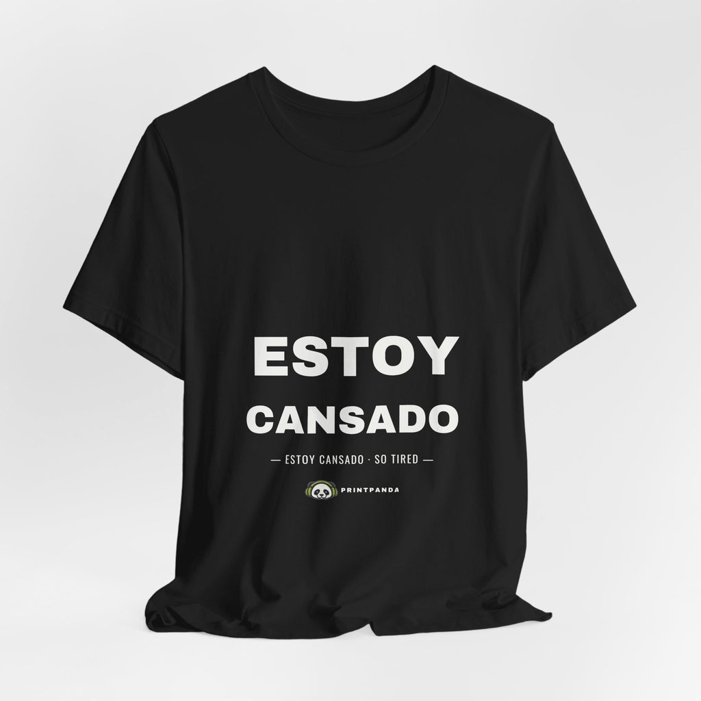 PRINTPANDA Estoy Cansado T-Shirt - Spanish Tired Text, Black or White, S-2XL