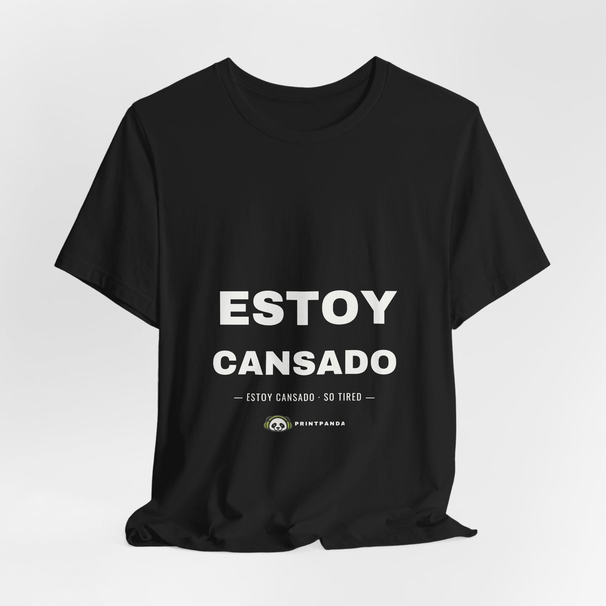 PRINTPANDA Estoy Cansado T-Shirt - Spanish Tired Text, Black or White, S-2XL