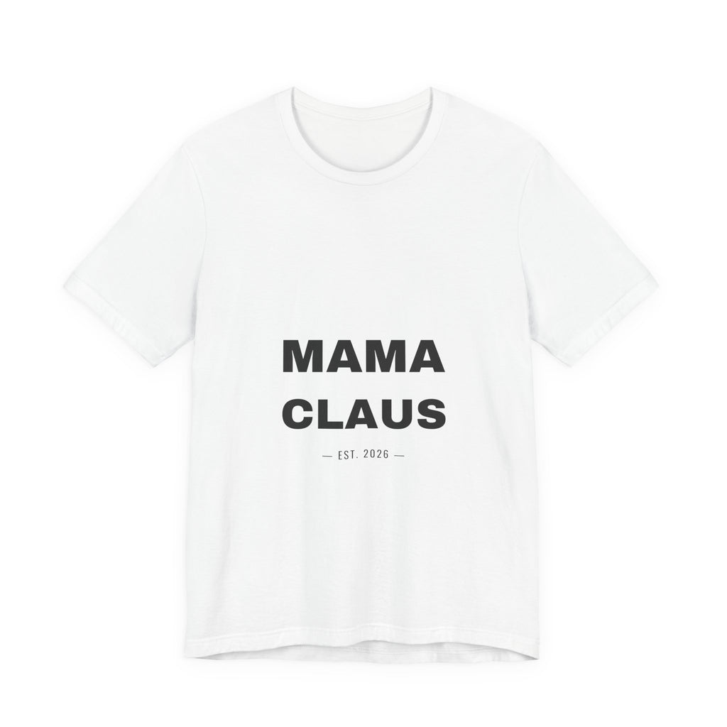 PRINTPANDA Mama Claus T-Shirt - White, S-2XL, Printed to Order