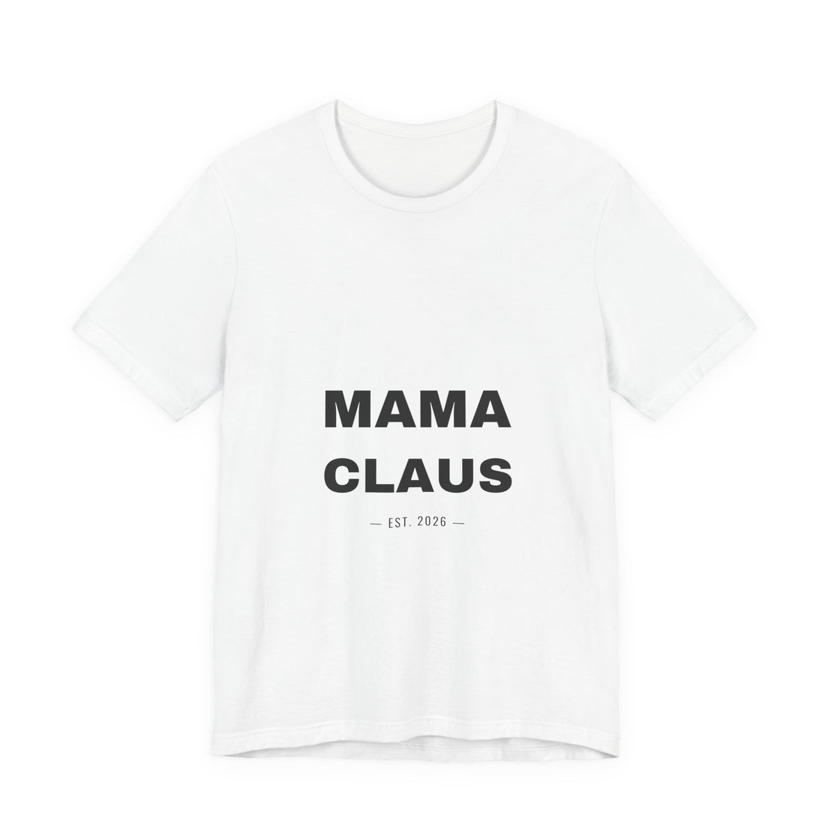 PRINTPANDA Mama Claus T-Shirt - White, S-2XL, Printed to Order